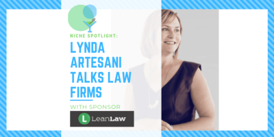 Niche Spotlight: Lynda Artesani Talks Law Firms with Sponsor LeanLaw