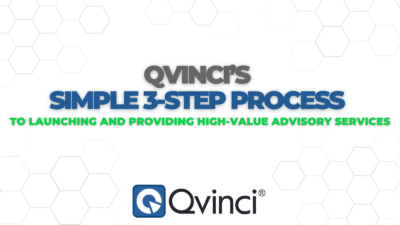 Qvinci’s Simple 3-Step Process to Launching and Providing High-Value Advisory Services