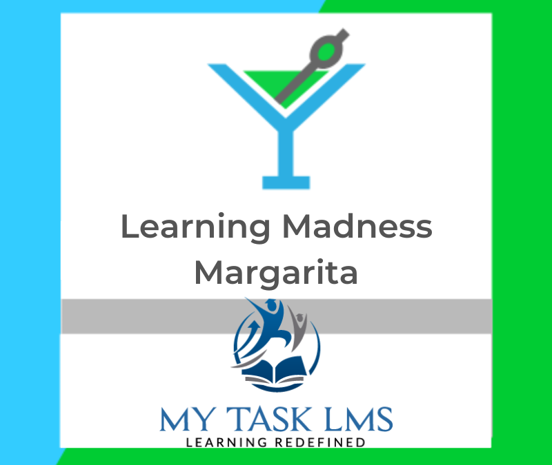 Learning Madness Margarita