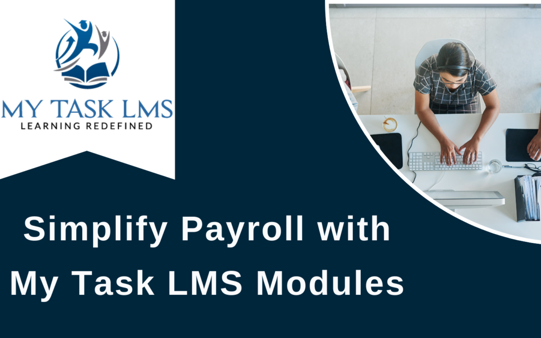 Simplify Payroll with My Task LMS Modules