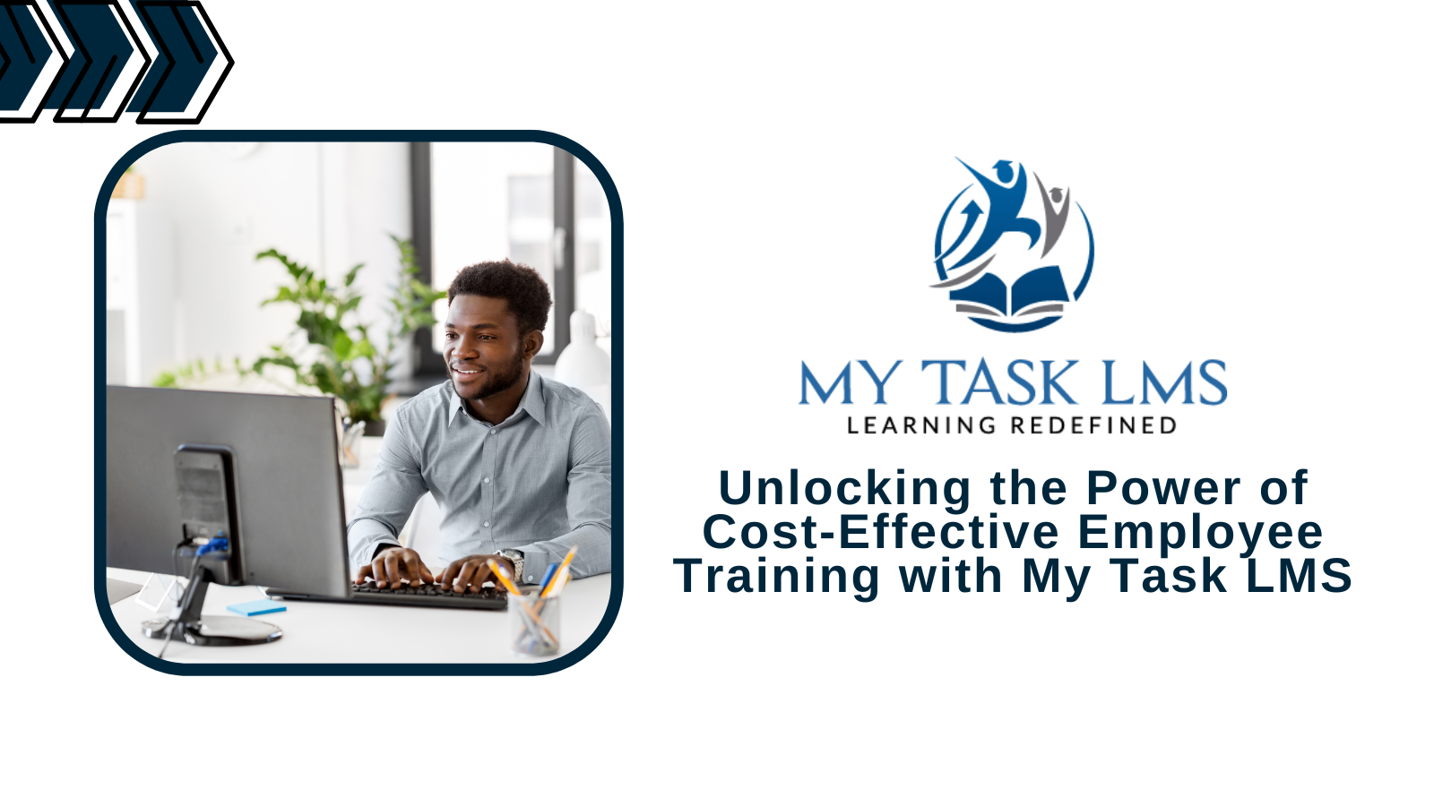 Unlocking the Power of Cost-Effective Employee Training with My Task LMS