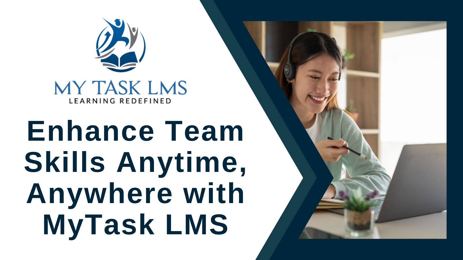 Enhance Team Skills Anytime, Anywhere with MyTask LMS