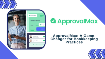 ApprovalMax: A Game-Changer for Bookkeeping Practices