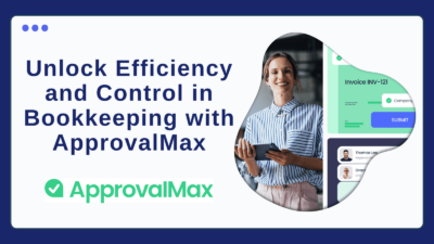 Unlock Efficiency and Control in Bookkeeping with ApprovalMax