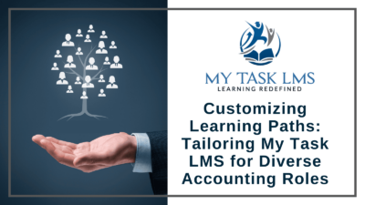 Customizing Learning Paths: Tailoring My Task LMS for Diverse Accounting Roles