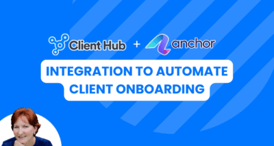 Streamline Your Client Onboarding with Client Hub’s New Anchor Integration