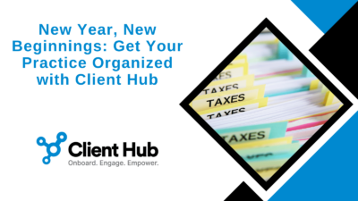 New Year, New Beginnings: Get Your Practice Organized with Client Hub